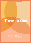 Three-In-One - Teen Girls' Devotional: The Unity of the Father, Son, and Holy Spirit Volume 12 By Lifeway Students Cover Image