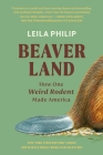 Beaverland: How One Weird Rodent Made America Cover Image