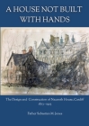 A House Not Built With Hands: The Design & Construction of Nazareth House, Cardiff (1873-1923) By Father Sebastian Jones Cover Image