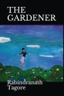 The Gardener By Rabindranath Tagore Cover Image