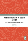 Media Diversity in South Africa: New Concepts from the Global South (Routledge/Unisa Press) By Julie Reid (Editor) Cover Image