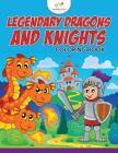 Legendary Dragons and Knights Coloring Book Cover Image
