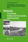 Wetlands: Functioning, Biodiversity Conservation, and Restoration (Ecological Studies #191) By Roland Bobbink (Editor), Boudewijn Beltman (Editor), Jos T. a. Verhoeven (Editor) Cover Image