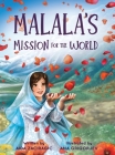 Malala's Mission for the World: A Children's Book About Bravery and the Fight for Girls' Education for Kids Ages 6-10 Cover Image