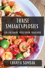 Thaise Smaakexplosies: Een Culinaire Reis door Thailand By Chanya Somsak Cover Image