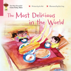 The Most Delicious in the World (The Most Beautiful Gusu Fairy Tales) By Mei Su, Ruiling Zhang (Illustrator) Cover Image