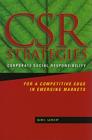 Csr Strategies: Corporate Social Responsibility for a Competitive Edge in Emerging Markets Cover Image