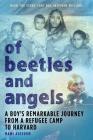 Of Beetles and Angels: A Boy's Remarkable Journey from a Refugee Camp to Harvard By Mawi Asgedom Cover Image
