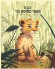 Tilly the Spotted Tiger: A tale of self-love and friendship By Deborah Ascolese Cover Image