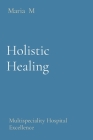 Holistic Healing: Multispeciality Hospital Excellence Cover Image