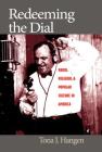 Redeeming the Dial: Radio, Religion, and Popular Culture in America Cover Image