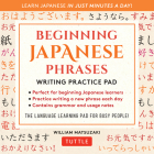 Beginning Japanese Phrases Writing Practice Pad: Learn Japanese in Just Minutes a Day! Cover Image
