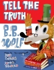 Tell the Truth, B.B. Wolf By Judy Sierra, J. Otto Seibold (Illustrator) Cover Image