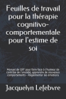 Feuilles de travail pour la thérapie cognitivo-comportementale pour l'estime de soi: Manuel de CBT pour faire face à l'humeur de contrôle de l'anxiété Cover Image