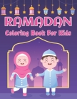 Ramadan Coloring Book For Kids: Cute Islamic Colouring Book Gift Ideas for Little Girls and Boys With 50 Simple Colouring Pages Ramadan Gift Idea for By Carolyne Gutmann Publishing Cover Image