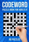 Codeword Puzzle Books for Adults II: Code Breaker / Code Word Puzzlebook 90 Puzzles (UK Version) Cover Image