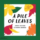 A Pile of Leaves: Published in collaboration with the Whitney Museum of American Art By Meagan Bennett (Designed by), Tamara Shopsin Jason Fulford Cover Image