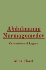 Abdulmanap Nurmagomedov: Cornerstone of Legacy Cover Image