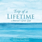 Trip of a Lifetime: America's Great Loop By David Kennedy Barnes, Anna Marie Barnes Cover Image