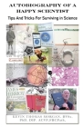 Autobiography of a Happy Scientist: Tips and Tricks for Surviving in Science Cover Image