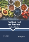 Functional Food and Superfood: Health and Nutrition Cover Image