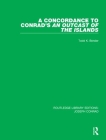 A Concordance to Conrad's an Outcast of the Islands By Todd K. Bender Cover Image