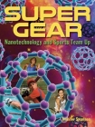 Super Gear: Nanotechnology and Sports Team Up By Jennifer Swanson Cover Image