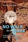 No Walk in the Park: Seeking Thrills, Eco-Wisdom, and Legacies in the Grand Canyon Cover Image