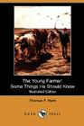 The Young Farmer: Some Things He Should Know (Illustrated Edition) (Dodo Press) By Thomas F. Hunt Cover Image