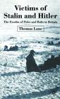 Victims of Stalin and Hitler: The Exodus of Poles and Balts to Britain By T. Lane Cover Image