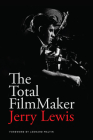 The Total Filmmaker By Jerry Lewis, Maltin Leonard (Foreword by) Cover Image