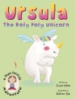 Ursula the Roly Poly Unicorn: A Yoga-For-Kids Adventure Cover Image