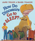 How Do Dinosaurs Go to Sleep? Cover Image