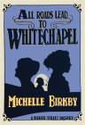 All Roads Lead to Whitechapel By Michelle Birkby Cover Image