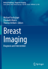 Breast Imaging: Diagnosis and Intervention (Medical Radiology) By Michael Fuchsjäger (Editor), Elizabeth Morris (Editor), Thomas Helbich (Editor) Cover Image