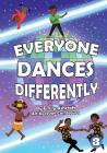 Everyone Dances Differently By Emily Ashcroft, Jovan Carl Segura (Illustrator) Cover Image