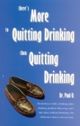 There's More to Quitting Drinking Than Quitting Drinking By Paul O Cover Image