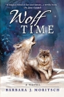 Wolf Time By Barbara J. Moritsch Cover Image