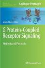 G Protein-Coupled Receptor Signaling: Methods and Protocols (Methods in Molecular Biology #1947) By Mario Tiberi (Editor) Cover Image