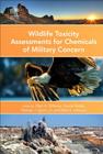 Wildlife Toxicity Assessments for Chemicals of Military Concern Cover Image