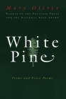 White Pine: Poems and Prose Poems By Mary Oliver Cover Image