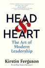 Head & Heart: The Art of Modern Leadership By Kirstin Ferguson Cover Image