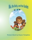 Mia, the Bully, and the Garden By Kayon Tompkins Cover Image