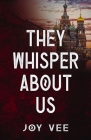 They Whisper About Us By Joy Vee Cover Image