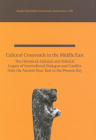 Cultural Crossroads in the Middle East: The Historical, Cultural and Political Legacy of Intercultural Dialogue and Conflict from the Ancient Near Eas By Vladimir Sazonov (Editor), Holger Molder (Editor), Peeter Espak (Editor) Cover Image