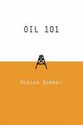 Oil 101 By Morgan Patrick Downey Cover Image