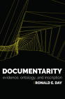Documentarity: Evidence, Ontology, and Inscription (History and Foundations of Information Science) By Ronald E. Day Cover Image