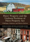 Heirs' Property and the Uniform Partition of Heirs Property ACT: Challenges, Solutions, and Historic Reform By Thomas W. Mitchell (Editor), Erica Levine Powers (Editor) Cover Image