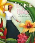 Georgia in Hawaii: When Georgia O'Keeffe Painted What She Pleased By Amy Novesky, Yuyi Morales (Illustrator) Cover Image