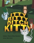Itty Bitty Ditch Kitty By Sharon Kitto-Rienstra Cover Image